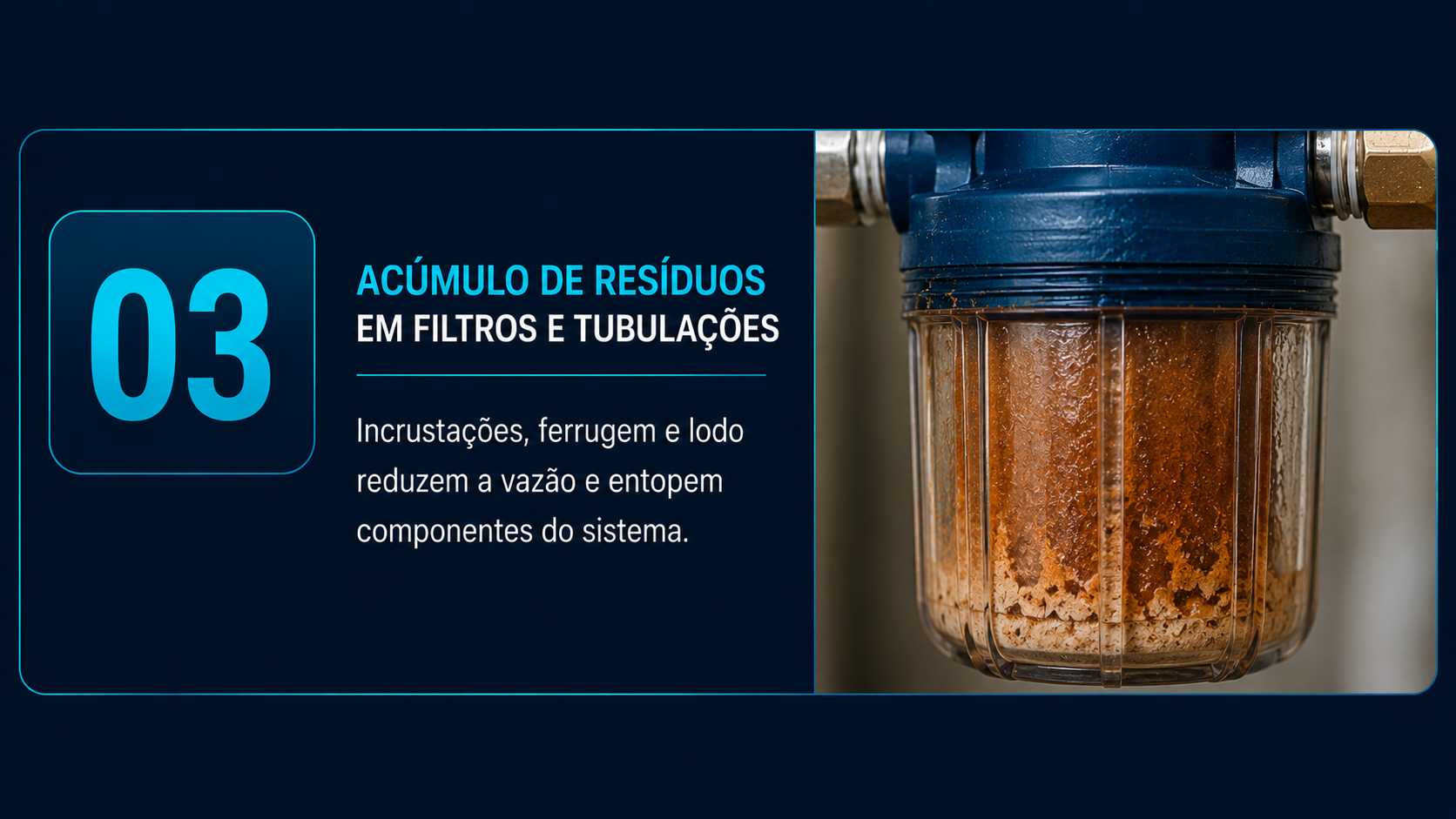 Filtro com forte acúmulo de resíduos e incrustações